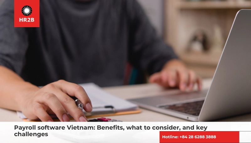 Modern payroll software Vietnam solutions for accurate and compliant payroll processing